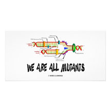 We Are All Mutants (DNA Replication Humour) Customized Photo Card