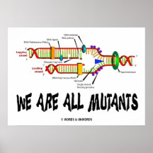 We Are All Mutants (DNA Replication) Print