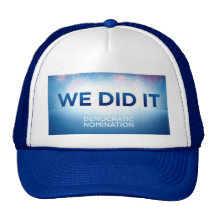We Did It - Obama Nomination Hat