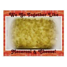 We Go Together Like Macaroni & Cheese Postcards