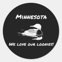 We Love Our Loonies Funny MN Stickers