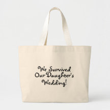 We Survived Our Daughters Wedding Tote Bags
