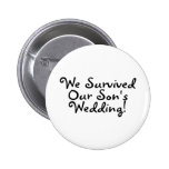 We Survived Our Sons Wedding (Black) Pinback Button