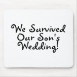 We Survived Our Sons Wedding Mousepad