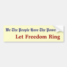 We The People Have The Power..., Let Freedom Ring Bumper Sticker