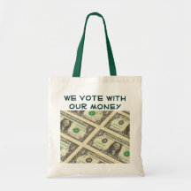we vote with our money bag