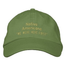 "We Were Here First", Native Americans Baseball Cap
