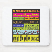 We Would Have Qualified.... Mouse Pad