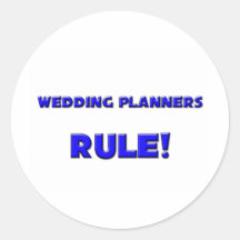 Wedding Planners Rule! Round Stickers