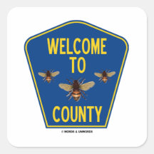 Welcome To Bees County (Three Bees Sign) Square Sticker