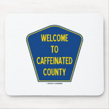 Welcome To Caffeinated County (County Sign) Mouse Mat