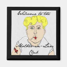Welcome to the Mother In Law Club Refrigerator Magnet