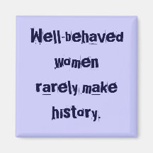 Well-behaved women Magnet