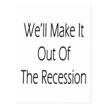 We'll Make It Out Of The Recession Postcards