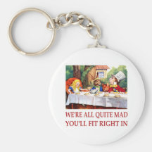 WE'RE ALL QUITE MAD, YOU'LL FIT RIGHT IN KEYCHAIN