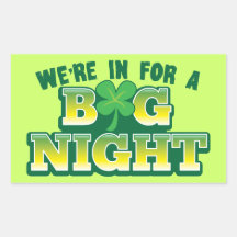 We're in for a BIG NIGHT! with shamrock Rectangle Stickers