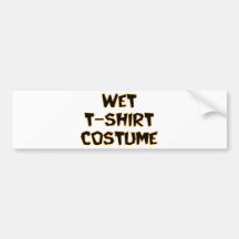 Wet T-Shirt Costume Bumper Sticker