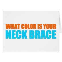 What Colour is your Neck Brace? Cards