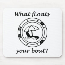 What Floats Your Boat Mousepads