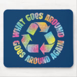 What Goes Around Mousepads