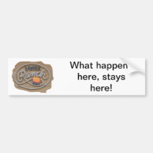 What happens here, stays here bumper stickers
