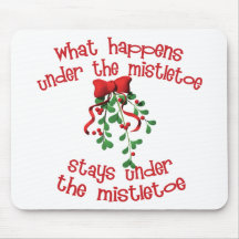 What Happens Under The Mistletoe Mouse Pads