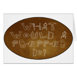 What Would A Prepper Do Greeting Cards