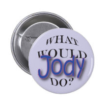 What Would Jody Do? Pin
