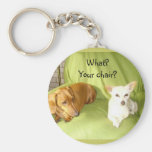 What?Your chair? Key Chain