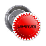 Whatever Pinback Buttons