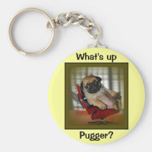 What's Goin on Pugger? Key Chain