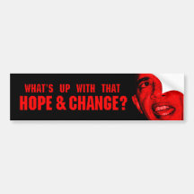 What's up with that Hope & Change? Bumper Sticker