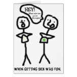 When getting sick was fun. card