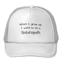 When I grow up I want to be a Naturopath Trucker Hats