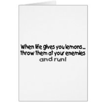 When Life Gives You Lemons Throw Them At Your.... Card