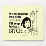 WHEN PATIENTS STOP BEING ASSHOLES MOUSE PAD