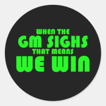 When the GM sighs Round Stickers
