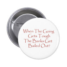 When The Going Gets Tough Banks Pinback Button