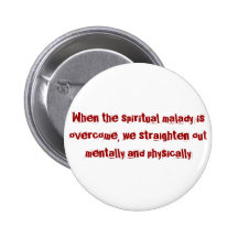 When the spiritual malady is overcome, we strai... button