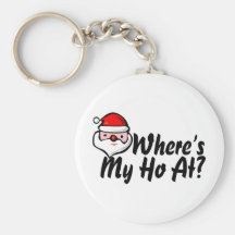 Wheres My Ho At 2 Keychains