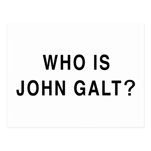 Who is John Galt? Post Card