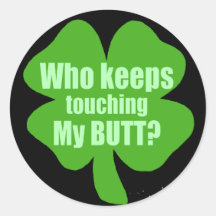 Who Keeps Touching My Butt? Stickers