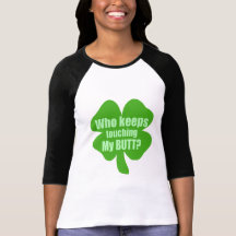 Who Keeps Touching My Butt? Tee Shirt