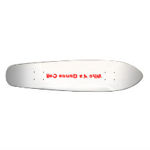 who ya gunna call skateboard deck