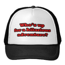 Who's up for a hilarious adventure trucker hats