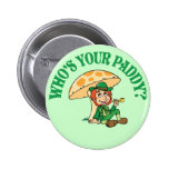 Who's Your Paddy Under Mushroom Pinback Buttons