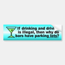 Why Do Bars Have Parking Lots? Bumper Stickers