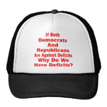 Why Do We Have Deficits? Trucker Hat