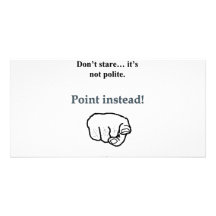 Why Stare When You Can Point Photo Greeting Card