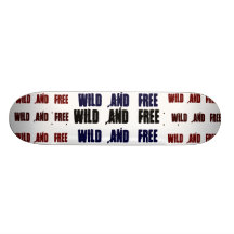 Wild and Free Skateboard
